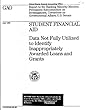 Student Financial Aid: Data Not Fully Utilized to Identify Inappropriately Awarded Loans and Grants
