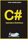 C# Aplicado a Eletrônica Aplicações Práticas (Portuguese Edition)