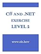 C# and .NET Exercise: Level 2 (English Edition)