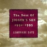 Lemonade Days�`THE BEST OF JIGGER�fS SON 1992-1995�`