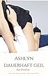 Ashlyn dauerhaft geil (Danish Edition)