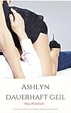 Ashlyn dauerhaft geil (Danish Edition)