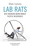 Lab Rats: Why Modern Work Makes People Miserable (English Edition)