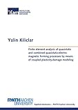 Finite element analysis of quasistatic and combined quasistatic-electromagnetic forming processes by means of coupled plasticity-damage modeling (Applied Mechanics - RWTH Aachen University)