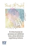El ritmo musical en personas con alzheimer leve u otros deterioros cognitivos leves (Spanish Edition)