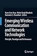 Emerging Wireless Communication and Network Technologies: Principle, Paradigm and Performance