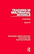 Teaching in Multiracial Schools: A Guidebook (Routledge Library Editions: Education and Multiculturalism)