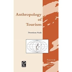 Anthropology of Tourism (Tourism Social Science Series)