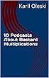 10 Podcasts About Bastard Multiplications (English Edition)