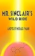 Mr. Sinclair's Wild Ride (English Edition)