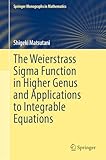 The Weierstrass Sigma Function in Higher Genus and Applications to Integrable Equations (Springer Monographs in Mathematics)