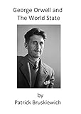 George Orwell and The World State (English Edition)