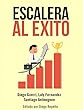 Escalera Al Exito: 3 historias cortas de personas simples para reflexionar y disfrutar (Spanish Edition)