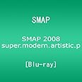 SMAP 2008 super.modern.artistic.performance tour [Blu-ray]
