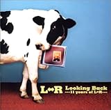 Looking Back�`11 years of L��R�`