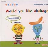 Would you like Akakage?