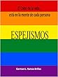 ESPEJISMOS: El Color de la vida...está en la mente de cada persona (Spanish Edition)