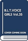 B.L.T.VOICE GIRLS Vol.35