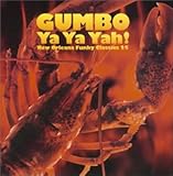 ガンボ・ヤ・ヤ・ヤァ!～ニューオーリンズ・ファンキー・クラシックス25