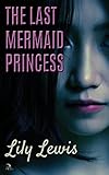 The Last Mermaid Princess