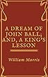 A Dream of John Ball and A King's Lesson (Annotated) (English Edition)
