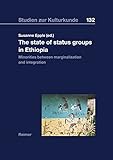 The State of Status Groups in Ethiopia: Minorities Between Marginalization and Integration (Studien Zur Kulturkunde)