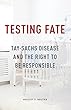 Testing Fate: Tay-Sachs Disease and the Right to Be Responsible