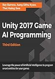 Unity 2017 Game AI Programming 3rd Edition (English Edition)