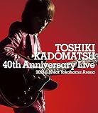 TOSHIKI KADOMATSU 40th Anniversary Live (通常盤) (3BD) [Blu-ray]