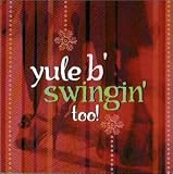 Yule B' Swingin' Too!