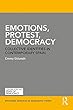 Emotions, Protest, Democracy: Collective Identities in Contemporary Spain (Routledge Advances in Democratic Theory)