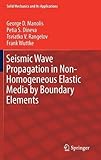 Seismic Wave Propagation in Non-Homogeneous Elastic Media by Boundary Elements (Solid Mechanics and Its Applications)