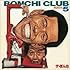 THE BONCHI CLUB +7