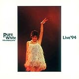 Pure White Live�e94