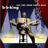 Let the Good Times Roll: The Music of Louis Jordan