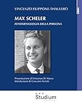 Max Scheler: Fenomenologia della persona