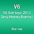 V6 live tour 2011 Sexy.Honey.Bunny!（Blu-ray）