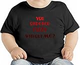 You Ordered Pizza Without Me? オーガニックベビーTシャツ 12 - 18 Months