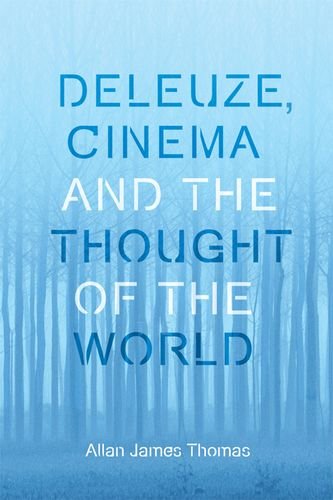 Deleuze, Cinema and the Thought of the World (Plateaus New Directions in Deleuze Studies)の表紙