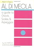 Al Di Meola: A Guide to Chords, Scales & Arpeggios