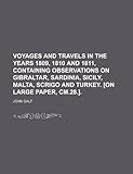 Voyages and Travels in the Years 1809, 1810 and 1811, Containing Observations on Gibraltar, Sardinia, Sicily, Malta, Scrigo and Turkey. [On Large Paper, CM.28.].