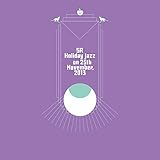 「Holiday Jazz on 25th November, 2013」（初回生産限定） [Analog]
