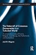 The Statecraft of Consensus Democracies in a Turbulent World: A Comparative Study of Austria, Belgium, Luxembourg, the Netherlands and Switzerland (Routledge Research in Comparative Politics)