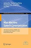 Man-Machine Speech Communication: 14th National Conference, NCMMSC 2017, Lianyungang, China, October 11–13, 2017, Revised Selected Papers (Communications in Computer and Information Science)