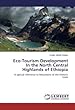 Eco-Tourism Development In the North Central Highlands of Ethiopia: A special reference to Mountains of the Historic route
