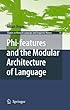 Phi-features and the Modular Architecture of Language (Studies in Natural Language and Linguistic Theory)
