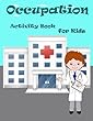 Occupation Activity Book for Kids: : Fun Activity for Kids in Occupation Theme Coloring, Find the Shadow, Mazes, Count the Number and More. (Activity Book for Kids Ages 3-5)