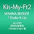 WANNA BEEEE!!! / Shake It Up(初回限定「Shake It Up」盤)