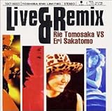 Live&Remix Rie Tomosaka VS Eri Sakatomo