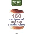 サンドイッチノ-ト: 160 recipes of special sandwiches
